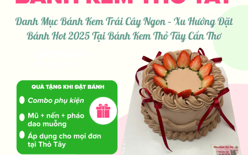 Danh Mục Bánh Kem Trái Cây Ngon – Xu Hướng Đặt Bánh Hot 2025 Tại Bánh Kem Thỏ Tây Cần Thơ