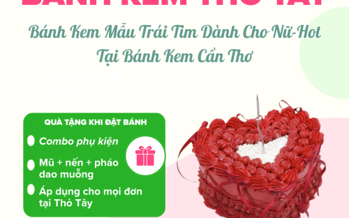 BÁNH KEM MẪU TRÁI TIM SIÊU HOT DÀNH CHO NỮ – TỔNG HỢP MẪU ĐẸP 2025 TẠI BÁNH KEM THỎ TÂY CẦN THƠ